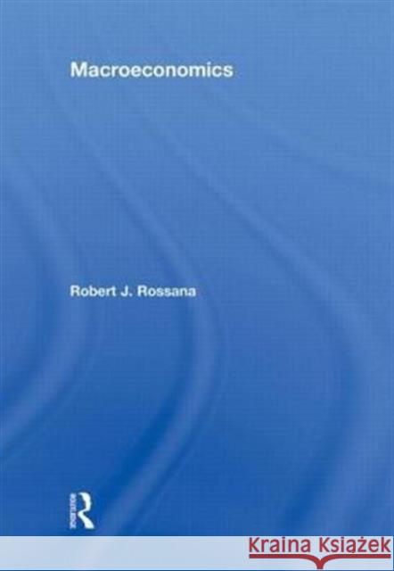 Macroeconomics Robert J. Rossana 9780415779494 Routledge - książka