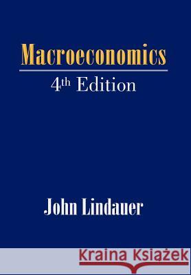 Macroeconomics: 4th Edition Lindauer, John 9781475962420 iUniverse.com - książka