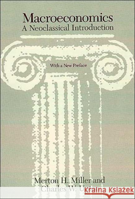 Macroeconomics: A Neoclassical Introduction Miller, Merton H. 9780226526232 University of Chicago Press - książka