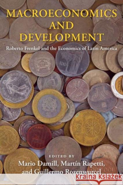 Macroeconomics and Development: Roberto Frenkel and the Economics of Latin America Damill, Mario; Rapetti, Martín; Rozenwurcel, Guillermo 9780231175081 John Wiley & Sons - książka
