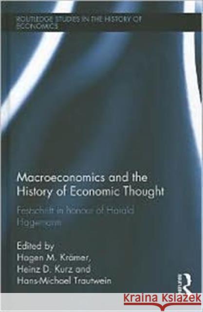 Macroeconomics and the History of Economic Thought : Festschrift in Honour of Harald Hagemann H. M. K Heinz D. Kurz H. -M Trautwein 9780415681476 Routledge - książka