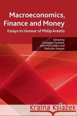 Macroeconomics, Finance and Money: Essays in Honour of Philip Arestis Fontana, Giuseppe 9781349310432 Palgrave MacMillan - książka