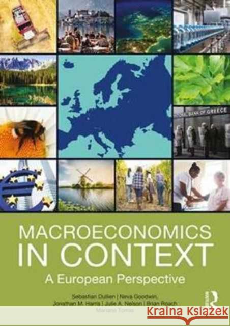 Macroeconomics in Context: A European Perspective Sebastian Dullien Neva Goodwin Jonathan M. Harris 9781138185180 Routledge - książka