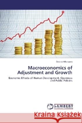 Macroeconomics of Adjustment and Growth : Economic Effects of Human Development, Openness and Public Policies Villanueva, Delano 9783330069695 LAP Lambert Academic Publishing - książka