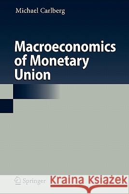 Macroeconomics of Monetary Union Michael Carlberg 9783642092794 Springer - książka