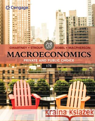 Macroeconomics: Private & Public Choice Gwartney, James D. 9780357134009 Cengage Learning, Inc - książka