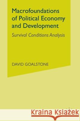 Macrofoundations of Political Economy and Development: Survival Conditions Analysis D. Goalstone 9781349536894 Palgrave MacMillan - książka