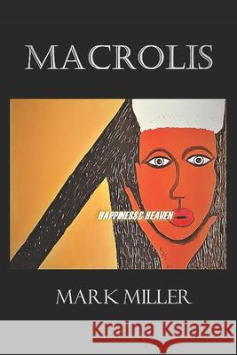 Macrolis: Happiness & Heaven Octavious Sage Marcus Miller Mark Miller 9781637954737 978-1-63795-473-7 - książka
