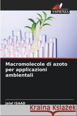Macromolecole di azoto per applicazioni ambientali Isaad, Jalal 9786208741655 Edizioni Sapienza - książka