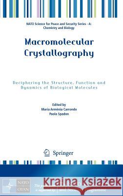 Macromolecular Crystallography: Deciphering the Structure, Function and Dynamics of Biological Molecules Carrondo, Maria Armenia 9789400725294 Springer - książka