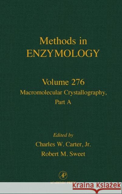 Macromolecular Crystallography, Part a: Volume 276 Abelson, John N. 9780121821777 Academic Press - książka