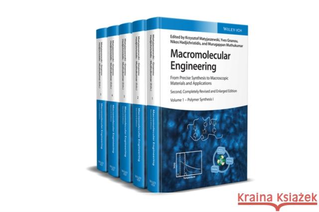 Macromolecular Engineering, 5 Volume Set: From Precise Synthesis to Macroscopic Materials and Applications K Matyjaszewski 9783527344550 Wiley-VCH Verlag GmbH - książka