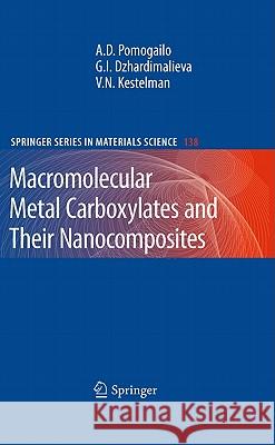 Macromolecular Metal Carboxylates and Their Nanocomposites Anatolii D. Pomogailo Gulzhian I. Dzhardimalieva Vladimir Nikolaevich Kestelman 9783642105739 Not Avail - książka