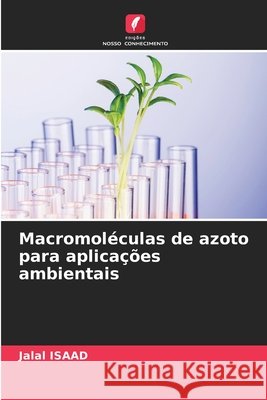 Macromoléculas de azoto para aplicações ambientais Isaad, Jalal 9786208741679 Edições Nosso Conhecimento - książka