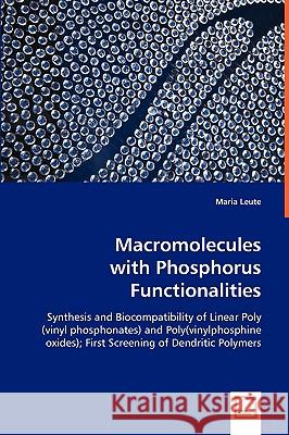 Macromolecules with Phosphorus Functionalities Maria Leute 9783639007312 VDM VERLAG DR. MULLER AKTIENGESELLSCHAFT & CO - książka