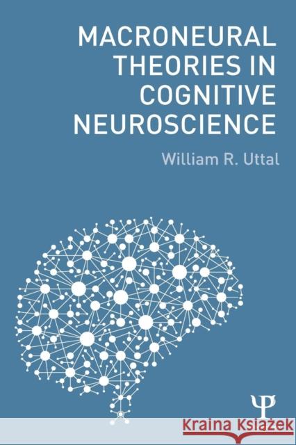 Macroneural Theories in Cognitive Neuroscience William R. Uttal 9781138887473 Taylor & Francis - książka