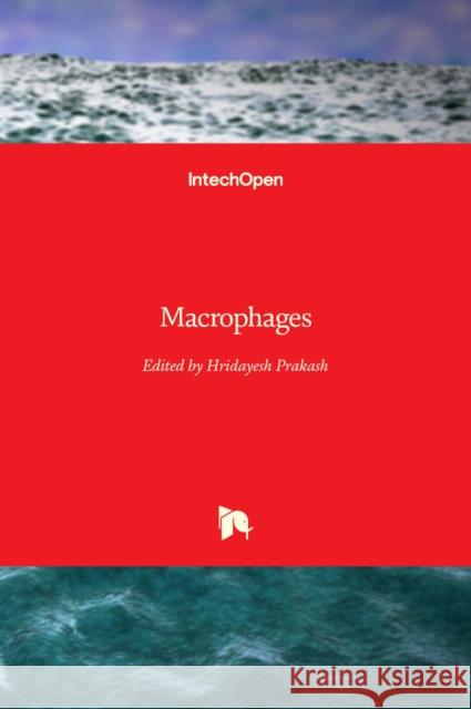 Macrophages Hridayesh Prakash 9781789238877 Intechopen - książka