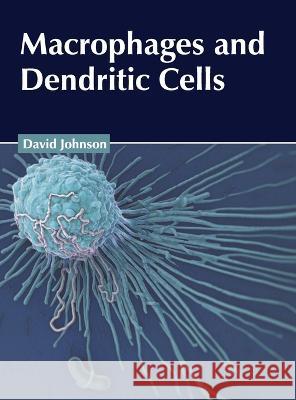 Macrophages and Dendritic Cells David Johnson 9781639893379 States Academic Press - książka