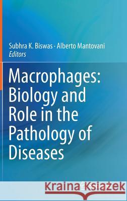 Macrophages: Biology and Role in the Pathology of Diseases Alberto Mantovani Subhra K. Biswas 9781493913107 Springer - książka