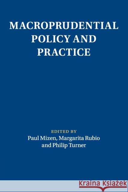 Macroprudential Policy and Practice Paul Mizen, Margarita Rubio, Philip Turner 9781108412346 Cambridge University Press (RJ) - książka