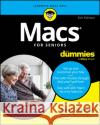 Macs For Seniors For Dummies Mark L. (Columbia, Missouri) Chambers 9781394313532 For Dummies