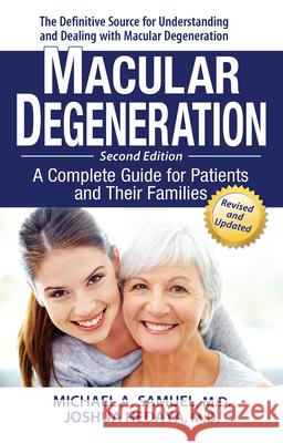 Macular Degeneration: A Complete Guide for Patients and Their Families Michael A. Samuel 9781591203964 DEEP BOOKS - książka