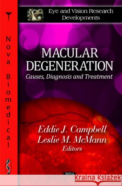 Macular Degeneration: Causes, Diagnosis & Treatment Eddie J Campbell, Leslie M McMann 9781612093451 Nova Science Publishers Inc - książka