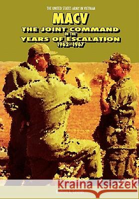 Macv: The Joint Command in the Years of Escalation, 1962-1967 Cosmas, Graham a. 9781780392868 WWW.Militarybookshop.Co.UK - książka