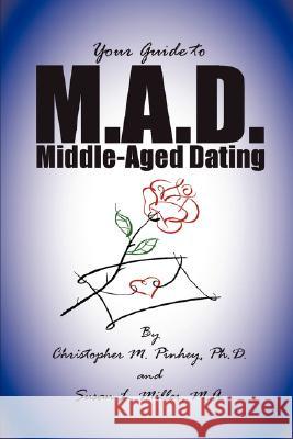 M.A.D. -- A Guide to Middle-Aged Dating Miller, Susan 9781430327080 Lulu.com - książka