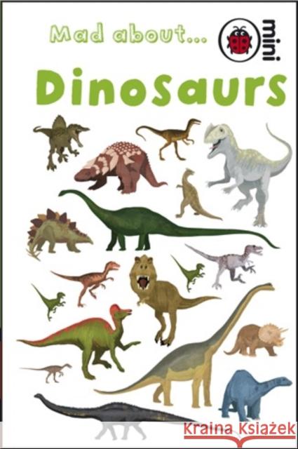 Mad About Dinosaurs Ladybird 9781846469220 Penguin Random House Children's UK - książka