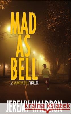 Mad as Bell Jeremy Waldron 9781953570055 Sugarhouse Press LLC - książka