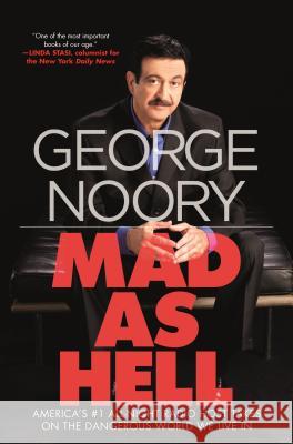 Mad as Hell: America's #1 All-Night Radio Host Takes on the Dangerous World We Live in George Noory Junius Podrug 9780765378842 Forge - książka