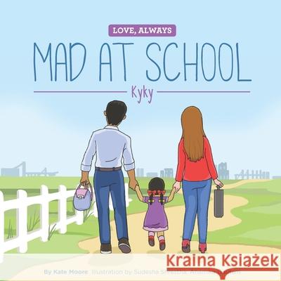 Mad At School: Kyky Sudesha Shrestha Anamika Gautam Kate Moore 9781999553906 Kate Moore - książka