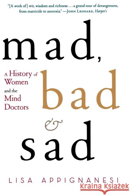 Mad, Bad, and Sad: A History of Women and the Mind Doctors Lisa Appignanesi 9780393335439 W. W. Norton & Company - książka