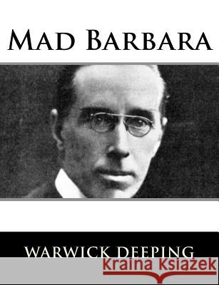 Mad Barbara Warwick Deeping 9781981828388 Createspace Independent Publishing Platform - książka