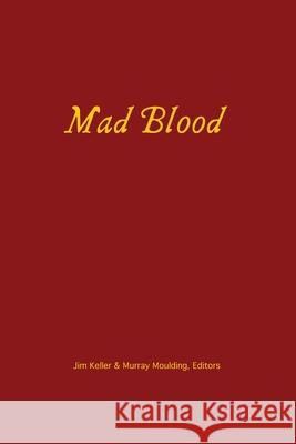 Mad Blood Jim Keller, Murray Moulding 9781735773124 Pearn and Associates - książka
