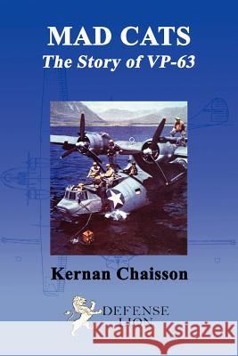 MAD Cats The Story of VP-63 Kernan Chaisson 9780985973070 Defense Lion Publications - książka