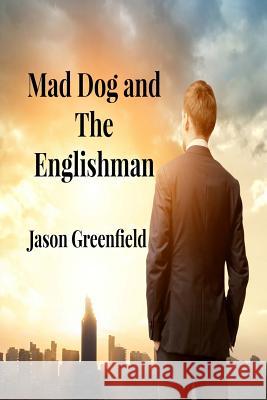 Mad Dog and The Englishman Greenfield, Jason 9781517265588 Createspace - książka