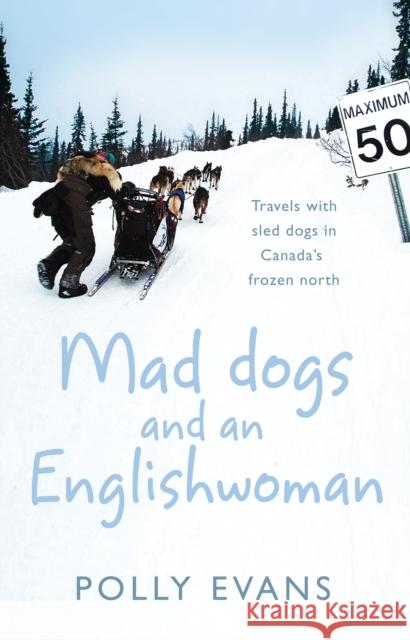 Mad Dogs And An Englishwoman Polly Evans 9780553824940 TRANSWORLD PUBLISHERS LTD - książka