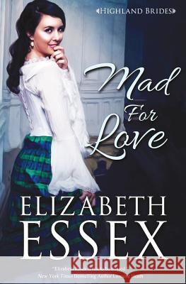 Mad for Love Elizabeth Essex 9780996988179 Oliver-Heber Books - książka