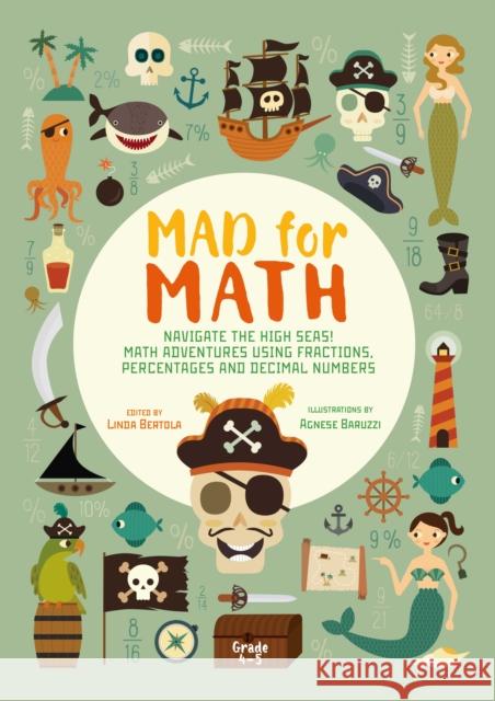 Mad for Math: Navigate the High Seas: A Math Book for Kids Bertola, Linda 9781684810499 Yellow Pear Press - książka