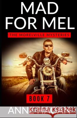 Mad for Mel: The Morelville Mysteries - Book 7 Anne Hagan 9781541320031 Createspace Independent Publishing Platform - książka