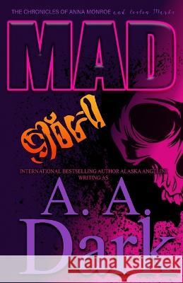 Mad Girl (The Chronicles of Anna Monroe) Alaska Angelini, A A Dark 9781542318990 Createspace Independent Publishing Platform - książka