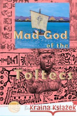 Mad God of the Toltecs: 2nd edition Nuttall-Smith, Ben 9781988739311 Rutherford Press - książka