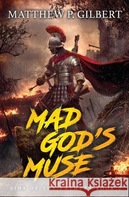 Mad God's Muse: Sins of the Fathers Book Two Matthew P. Gilbert 9781949890389 Aethon Books, LLC - książka