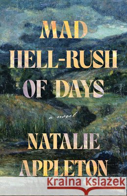 Mad Hell-Rush of Days Natalie Appleton 9781774391440 NeWest Press - książka
