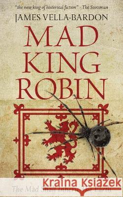Mad King Robin James Vella-Bardon   9780645123036 James Vella Bardon - książka