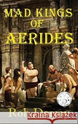 Mad Kings of Aerides Rob Dorsey 9781737105107 Copper Creek Press, LLC - książka