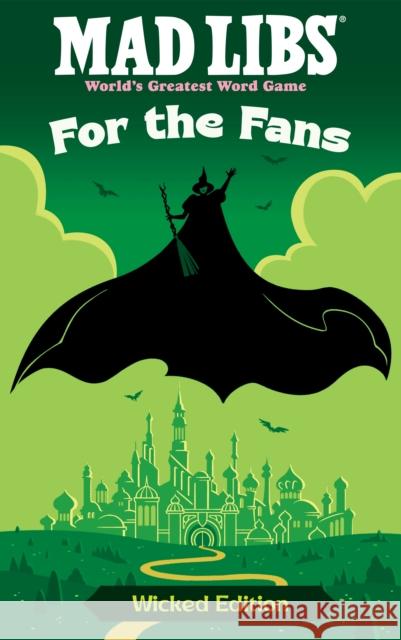 Mad Libs: For the Fans: Wicked Edition Brian Elling 9798217244645 Penguin Young Readers - książka