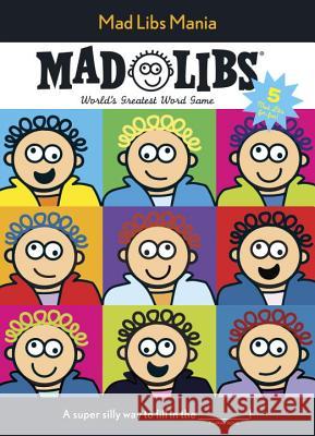 Mad Libs Mania: World's Greatest Word Game Mad Libs 9780843182897 Price Stern Sloan - książka